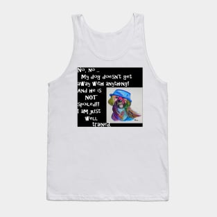 My Dog is NOT Spoiled Tank Top